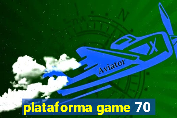 plataforma game 70